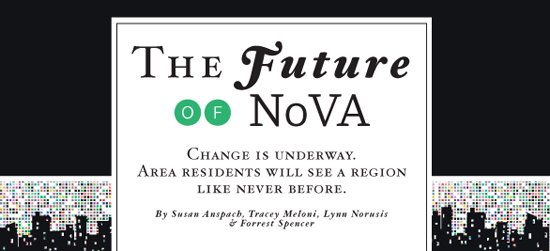 Future of NoVA: Change is underway. Area residents will see a region like never before.