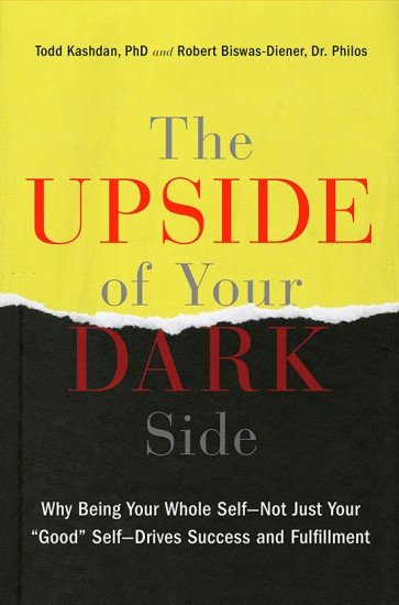 Todd Kashdan The Upside of Your Dark Side