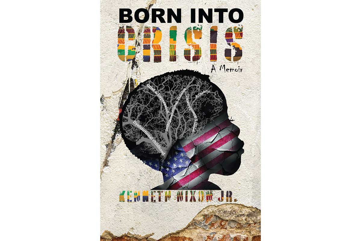 The cover of Kenneth Nixon Jr.'s book Born Into Crisis