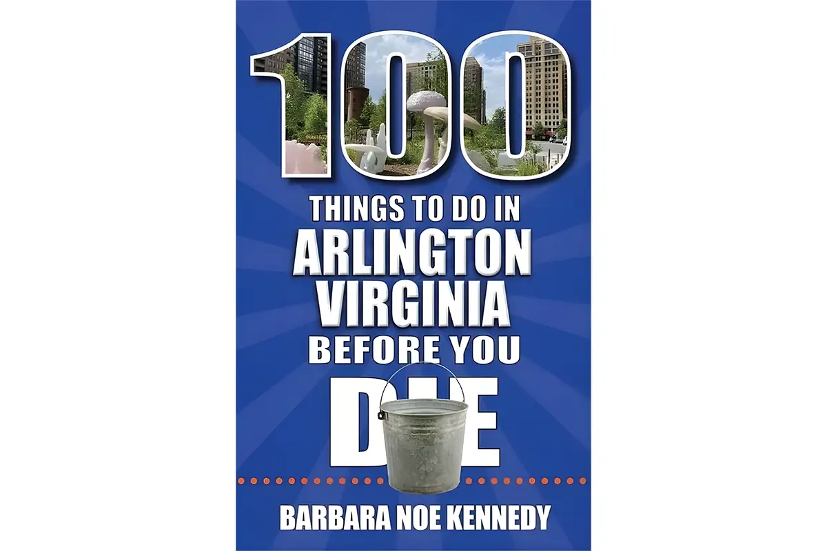100 Things to Do in Arlington Virginia Before You Die
